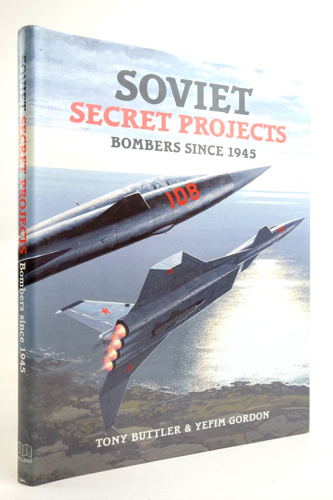 Photo of SOVIET SECRET PROJECTS: BOMBERS SINCE 1945 written by Buttler, Tony
Gordon, Yefim published by Midland (STOCK CODE: 2136219)  for sale by Stella & Rose's Books