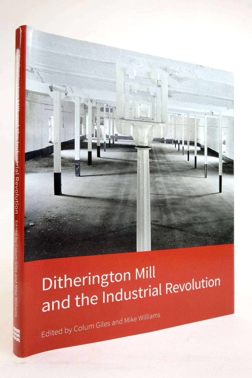 Photo of DITHERINGTON MILL AND THE INDUSTRIAL REVOLUTION written by Giles, Colum Williams, Mike et al, published by Historic England (STOCK CODE: 2136381)  for sale by Stella & Rose's Books