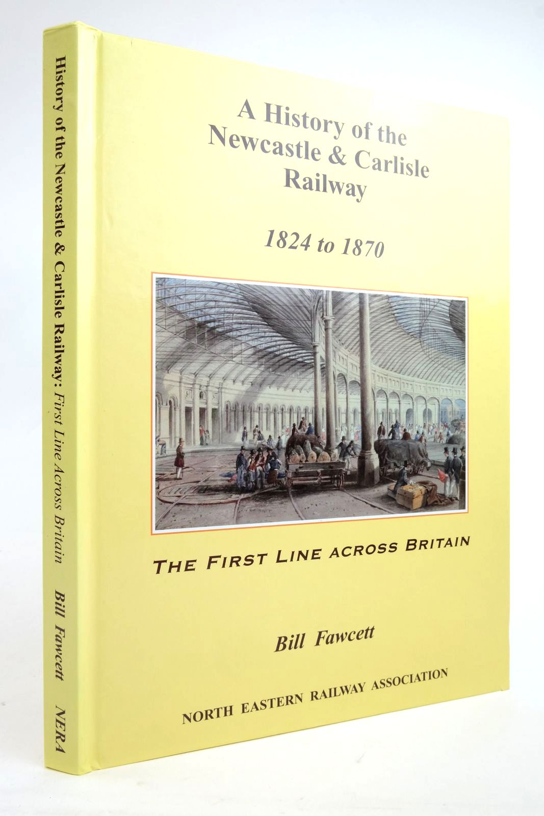 Photo of A HISTORY OF THE NEWCASTLE &amp; CARLISLE RAILWAY 1824 TO 1870 written by Fawcett, Bill published by The North Eastern Railway Association (STOCK CODE: 2136407)  for sale by Stella & Rose's Books