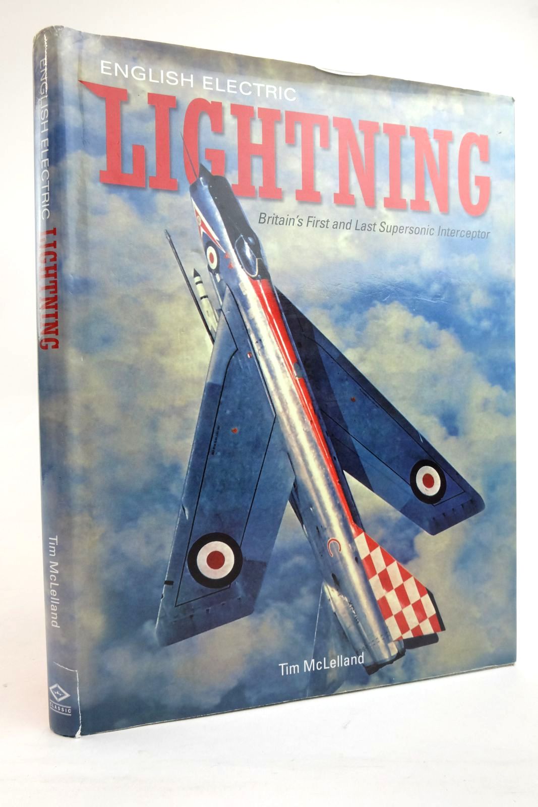 Photo of ENGLISH ELECTRIC LIGHTNING: BRITAIN'S FIRST AND LAST SUPERSONIC INTERCEPTOR written by McLelland, Tim published by Classic (STOCK CODE: 2136409)  for sale by Stella & Rose's Books