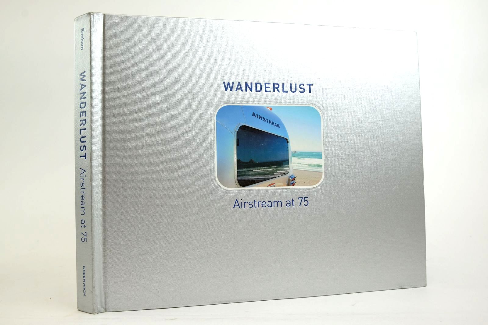 Photo of WANDERLUST: AIRSTREAM AT 75 written by Banham, Russ published by Greenwich Publishing Group, Inc. (STOCK CODE: 2136413)  for sale by Stella & Rose's Books