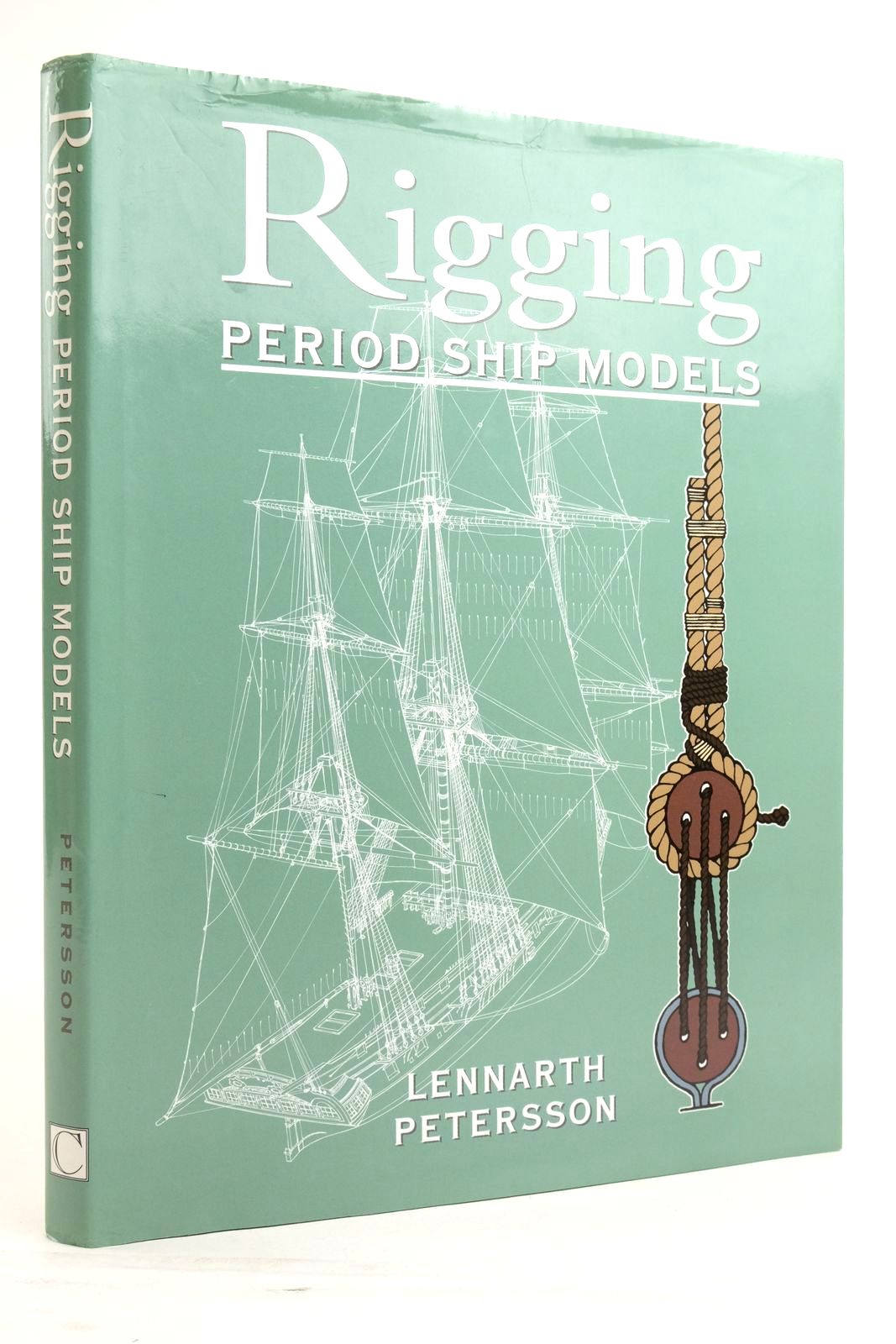 Photo of RIGGING PERIOD SHIP MODELS written by Petersson, Lennarth published by Chatham Publishing (STOCK CODE: 2136520)  for sale by Stella & Rose's Books