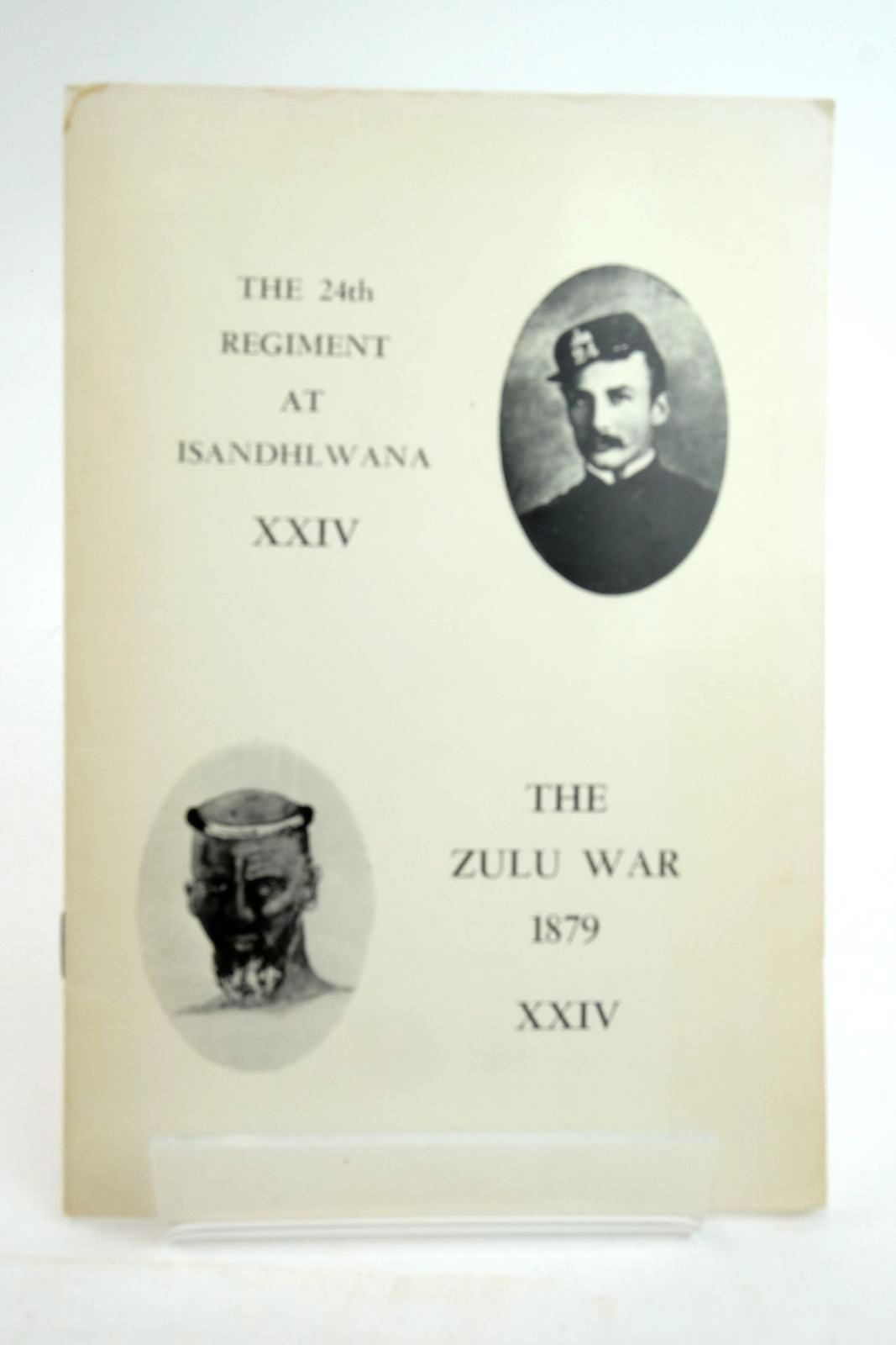 Photo of THE 24TH REGIMENT AT ISANDHLWANA XXIV THE ZULU WAR 1879 XXIV written by Emery, Frank (STOCK CODE: 2136593)  for sale by Stella & Rose's Books