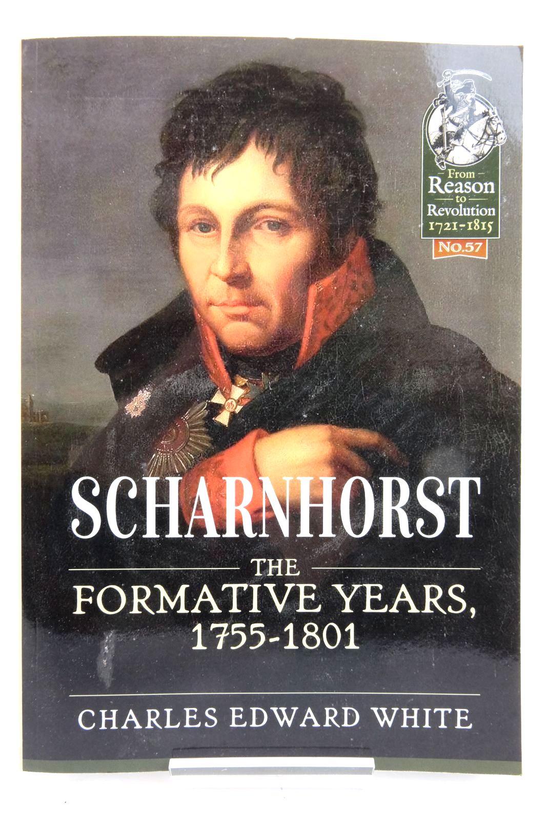 Photo of SCHARNHORST: THE FORMATIVE YEARS, 1755-1801 written by White, Charles Edward published by Helion &amp; Company (STOCK CODE: 2136687)  for sale by Stella & Rose's Books