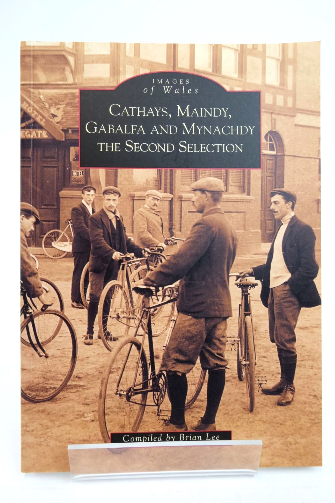 Photo of CATHAYS, MAINDY, GABALFA AND MYNACHDY: THE SECOND SELECTION written by Lee, Brian published by Tempus (STOCK CODE: 2136757)  for sale by Stella & Rose's Books