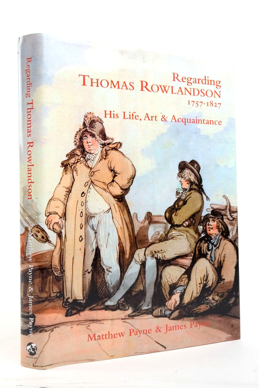 Photo of REGARDING THOMAS ROWLANDSON 1757-1827 written by Payne, Matthew Payne, James published by Hogarth Arts (STOCK CODE: 2136770)  for sale by Stella & Rose's Books