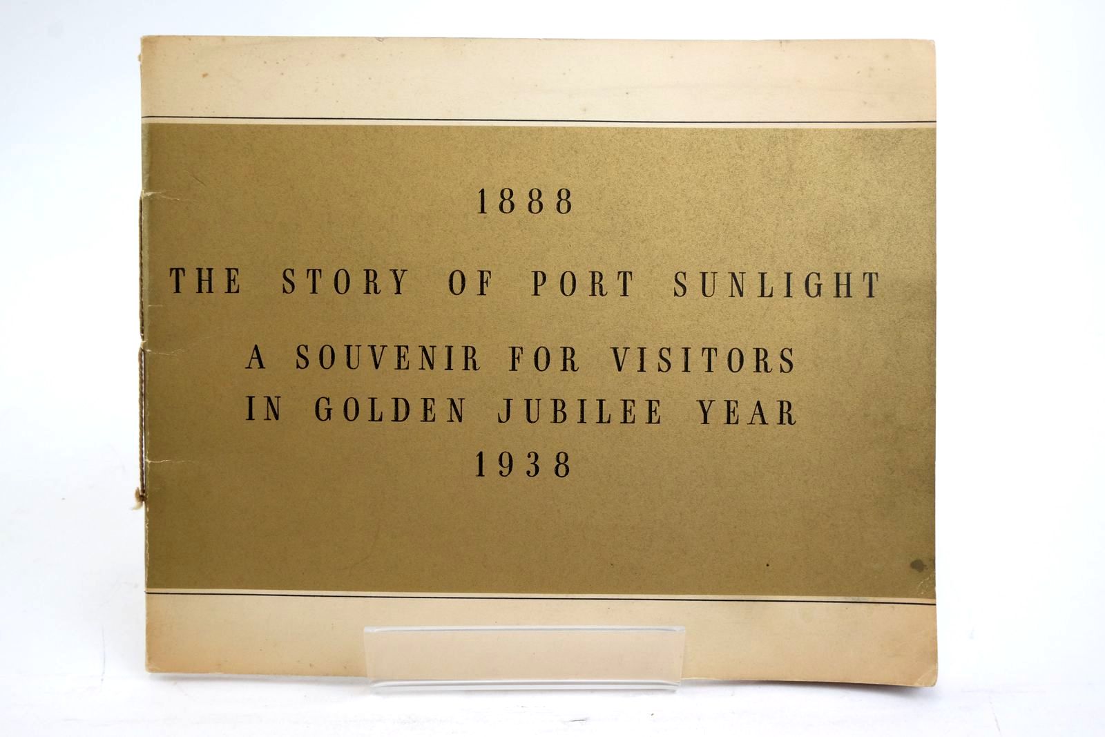 Photo of 1888 THE STORY OF PORT SUNLIGHT: A SOUVENIR FOR VISITORS IN GOLDEN JUBILEE YEAR 1938- Stock Number: 2136841