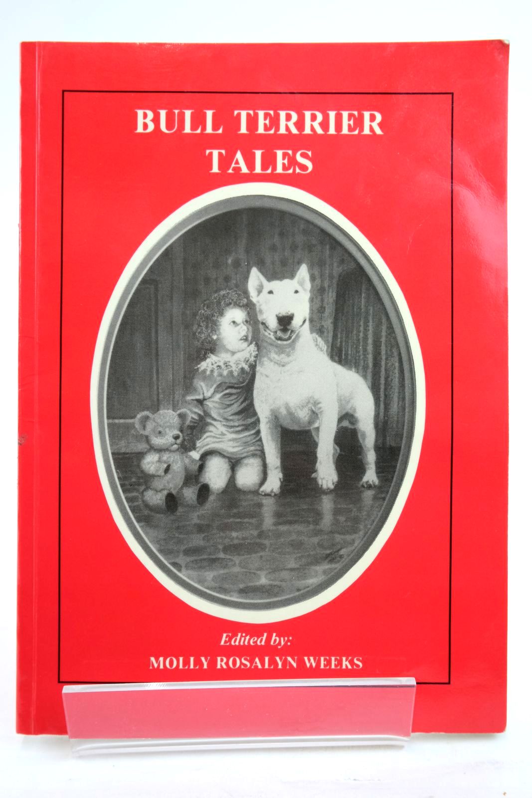 Photo of THE SECOND COLLECTION OF BULL TERRIER TALES written by Weeks, Molly Rosalyn published by Bernard Kaymar Ltd. (STOCK CODE: 2136931)  for sale by Stella & Rose's Books