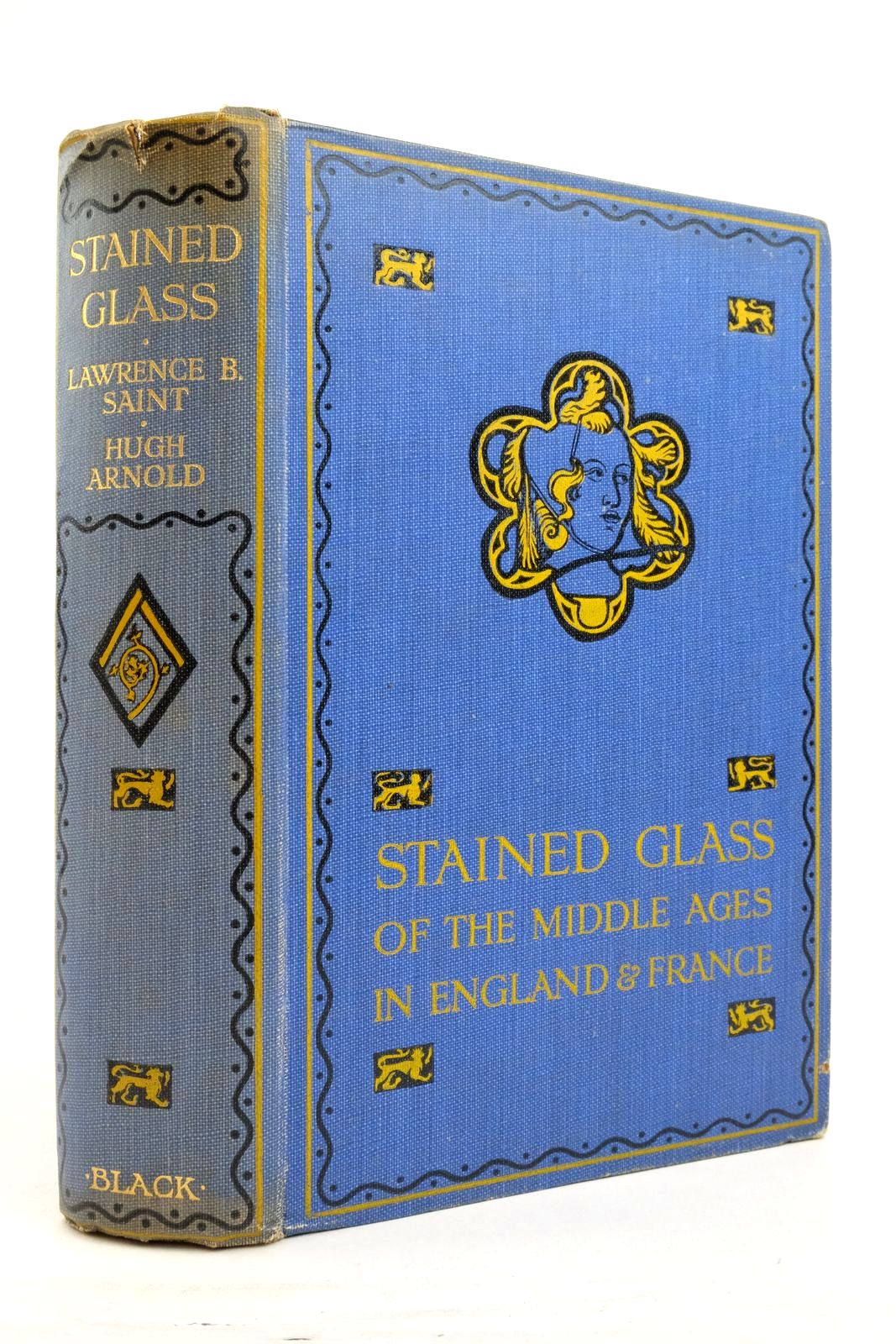 Photo of STAINED GLASS OF THE MIDDLE AGES IN ENGLAND AND FRANCE written by Arnold, Hugh illustrated by Saint, Lawrence B. published by A. &amp; C. Black Ltd. (STOCK CODE: 2136954)  for sale by Stella & Rose's Books