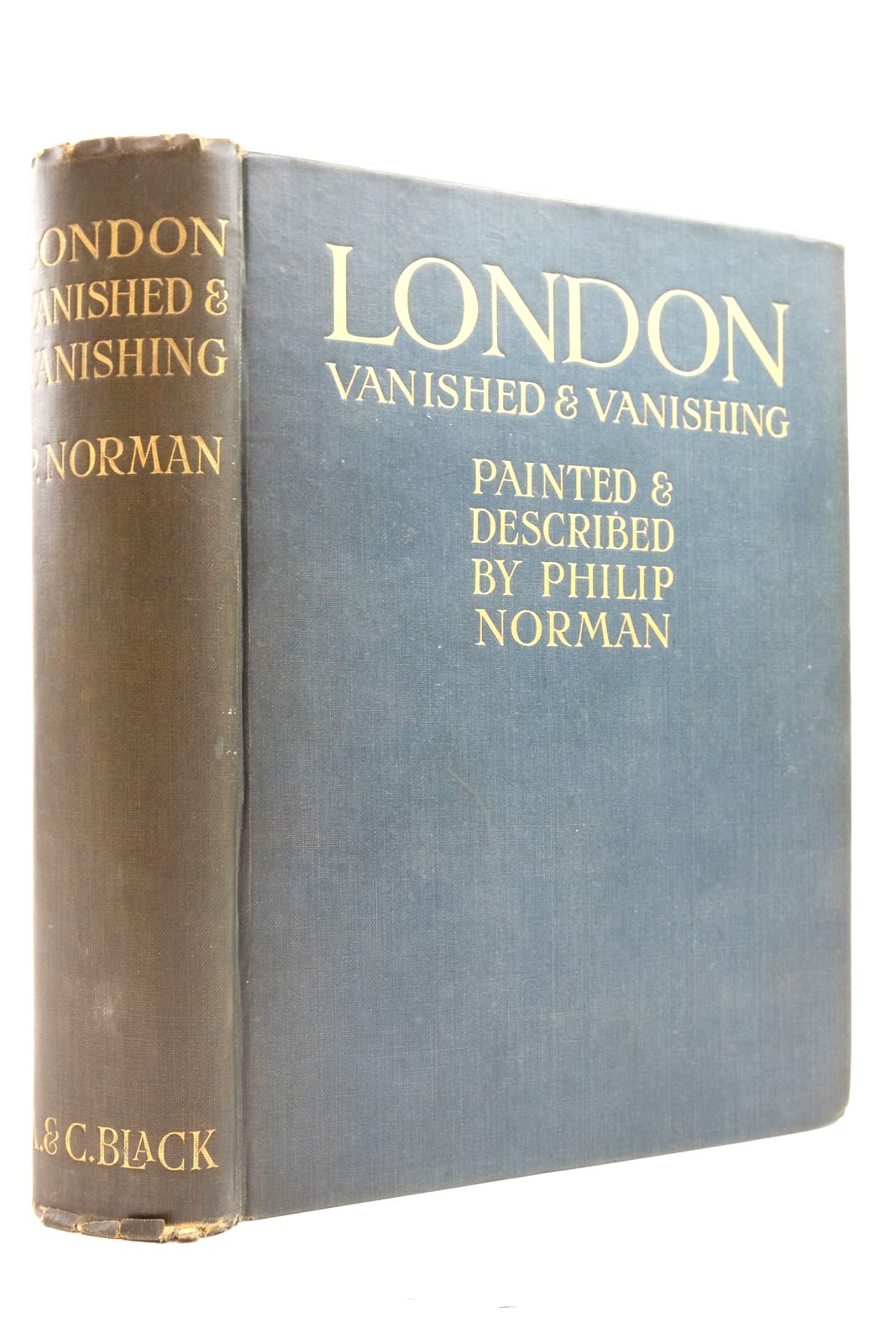 Photo of LONDON VANISHED & VANISHING written by Norman, Philip illustrated by Norman, Philip published by Adam &amp; Charles Black (STOCK CODE: 2137238)  for sale by Stella & Rose's Books