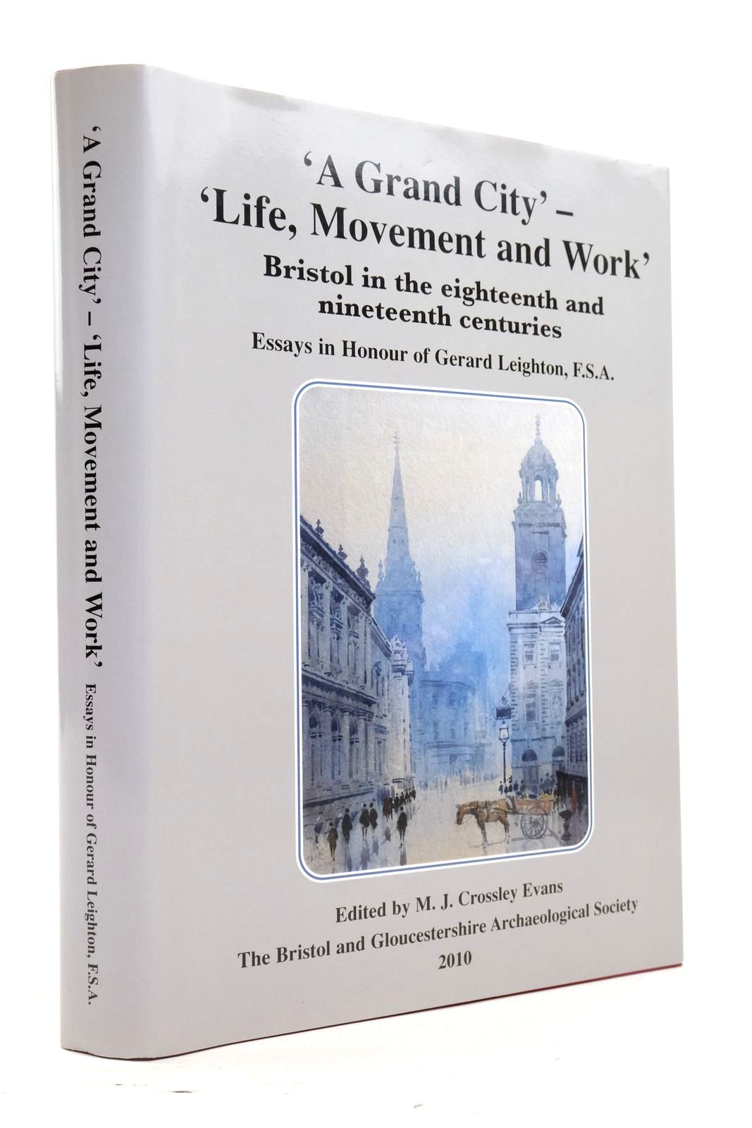 Photo of A GRAND CITY - LIFE, MOVEMENT AND WORK: BRISTOL IN THE EIGHTEENTH AND NINETEENTH CENTURIES written by Evans, M.J. Crossley published by Bristol and Gloucestershire Archaeological Society (STOCK CODE: 2137273)  for sale by Stella & Rose's Books