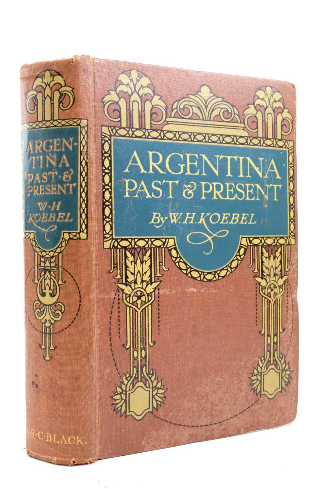Photo of ARGENTINA PAST & PRESENT written by Koebel, W.H. illustrated by Christmas, E.W. published by Adam &amp; Charles Black (STOCK CODE: 2137356)  for sale by Stella & Rose's Books