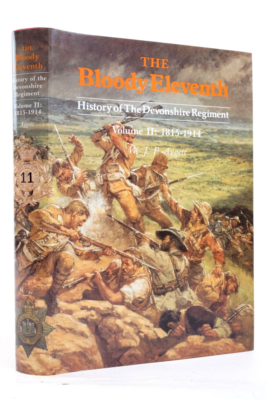 Photo of THE BLOODY ELEVENTH HISTORY OF THE DEVONSHIRE REGIMENT VOLUME II 1815-1914- Stock Number: 2137407