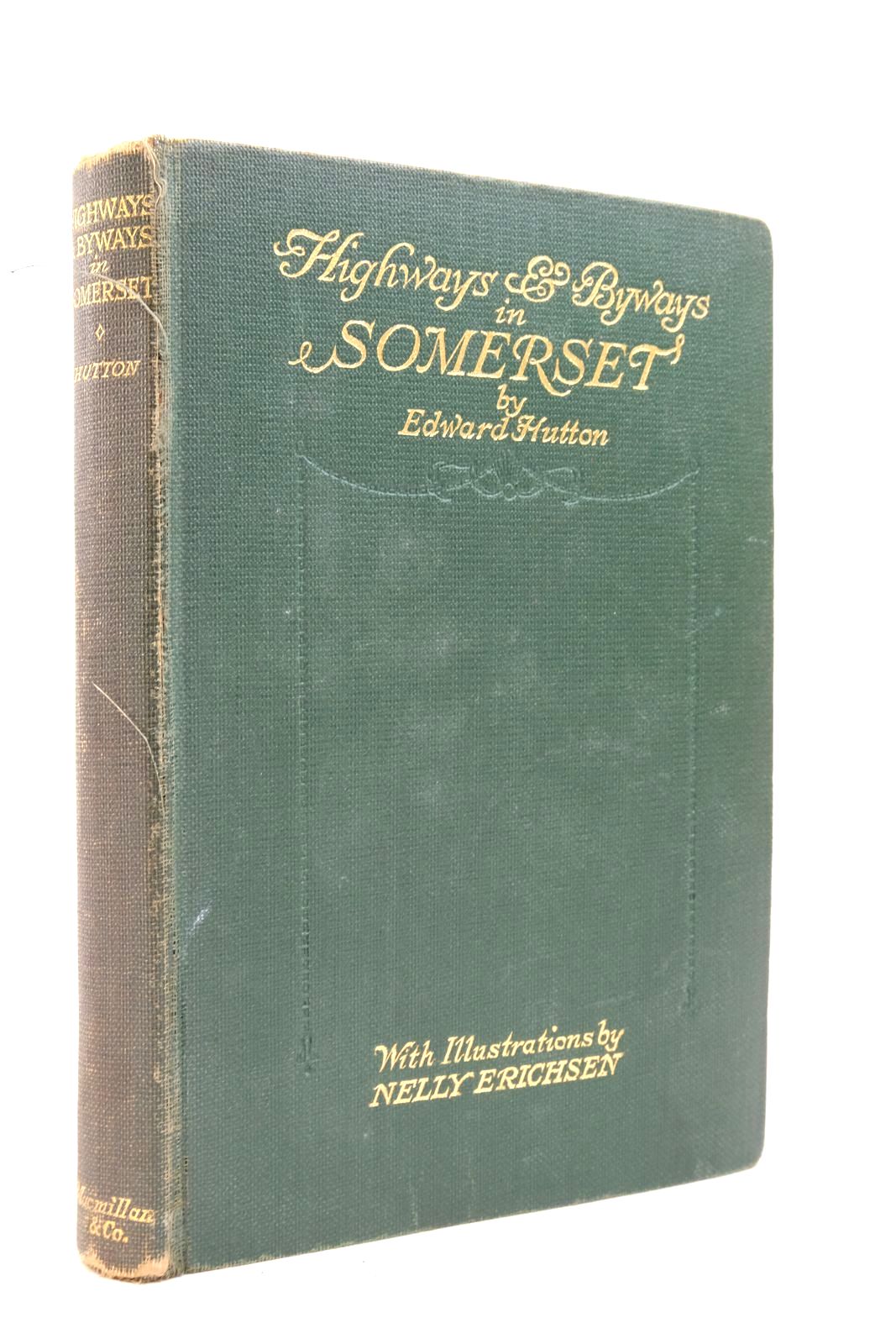 Photo of HIGHWAYS AND BYWAYS IN SOMERSET written by Hutton, Edward illustrated by Erichsen, Nelly published by Macmillan &amp; Co. Ltd. (STOCK CODE: 2137616)  for sale by Stella & Rose's Books