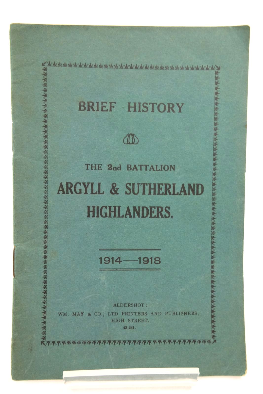 Photo of THE 2ND BATTALION ARGYLL AND SUTHERLAND HIGHLANDERS: 1914-1918 published by Wm. May & Co. Ltd. (STOCK CODE: 2137683)  for sale by Stella & Rose's Books