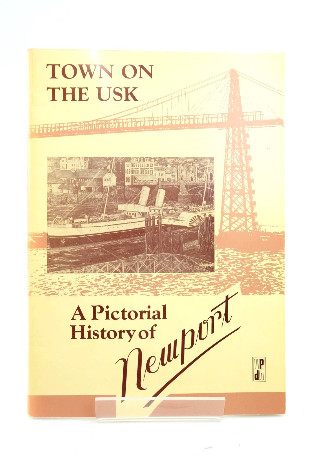 Photo of TOWN ON THE USK: A PICTORIAL HISTORY OF NEWPORT written by Nash, Kath published by Village Publishing (STOCK CODE: 2137911)  for sale by Stella & Rose's Books