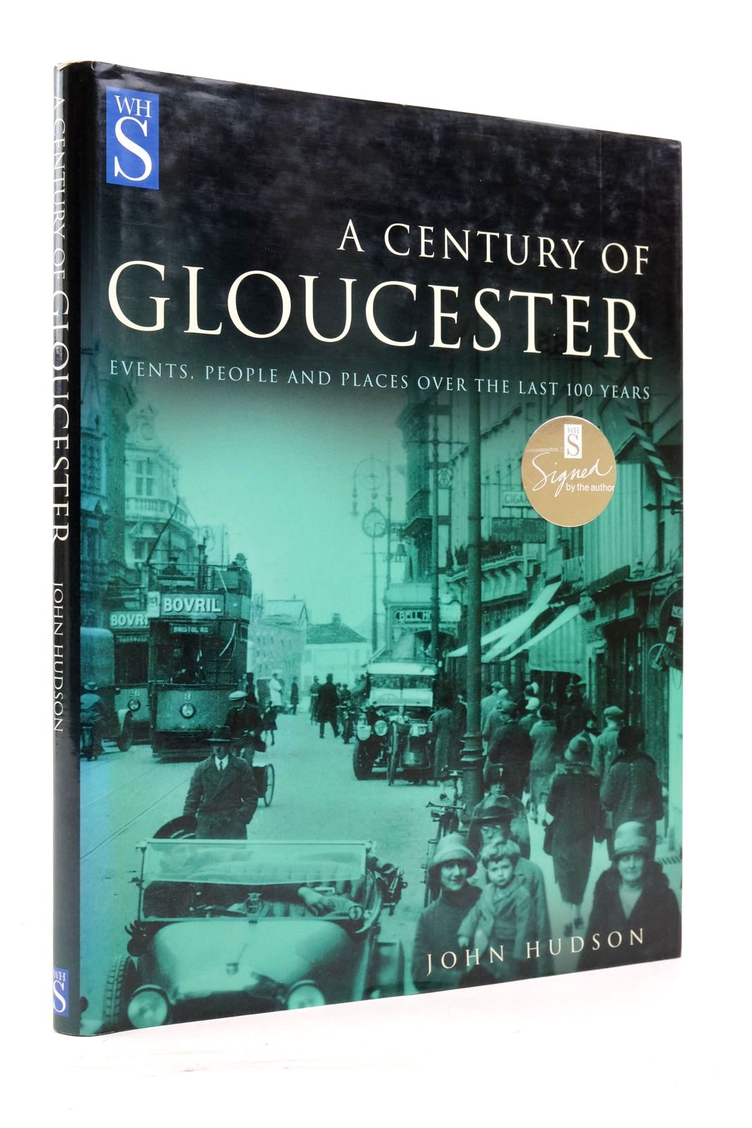 Photo of A CENTURY OF GLOUCESTER written by Hudson, John published by Whsmith (STOCK CODE: 2137990)  for sale by Stella & Rose's Books