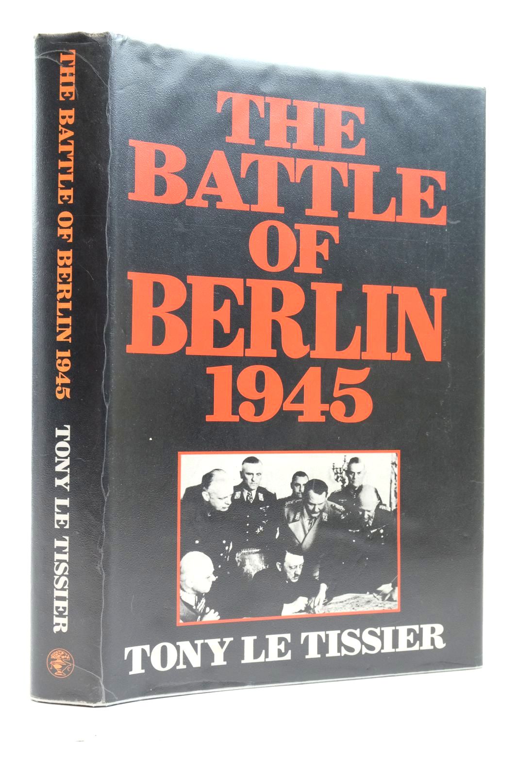 Photo of THE BATTLE OF BERLIN 1945 written by Le Tissier, Tony published by Jonathan Cape (STOCK CODE: 2138048)  for sale by Stella & Rose's Books