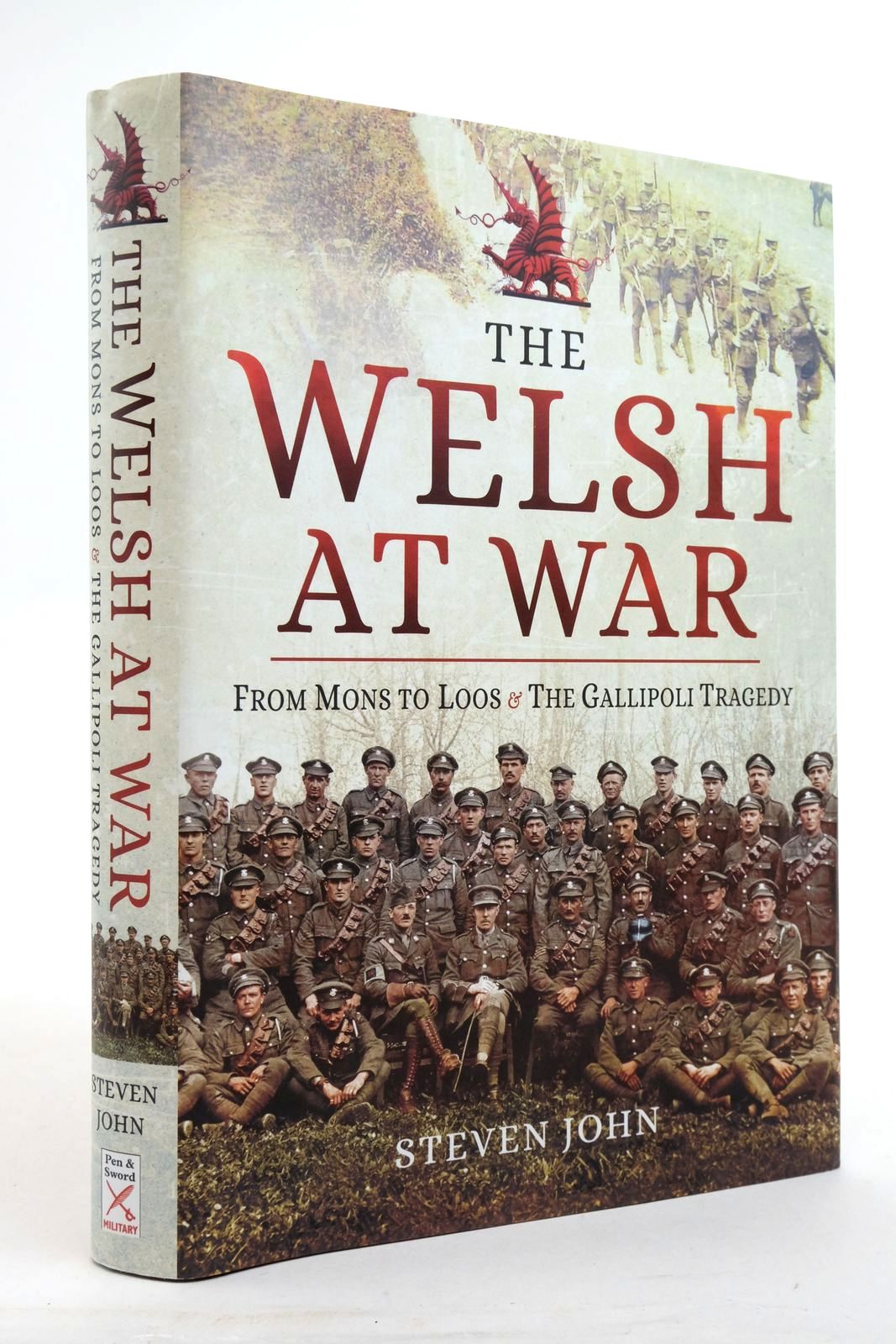 Photo of THE WELSH AT WAR: FROM MONS TO LOOS &amp; THE GALLIPOLI TRAGEDY written by John, Steven published by Pen &amp; Sword Military (STOCK CODE: 2138076)  for sale by Stella & Rose's Books