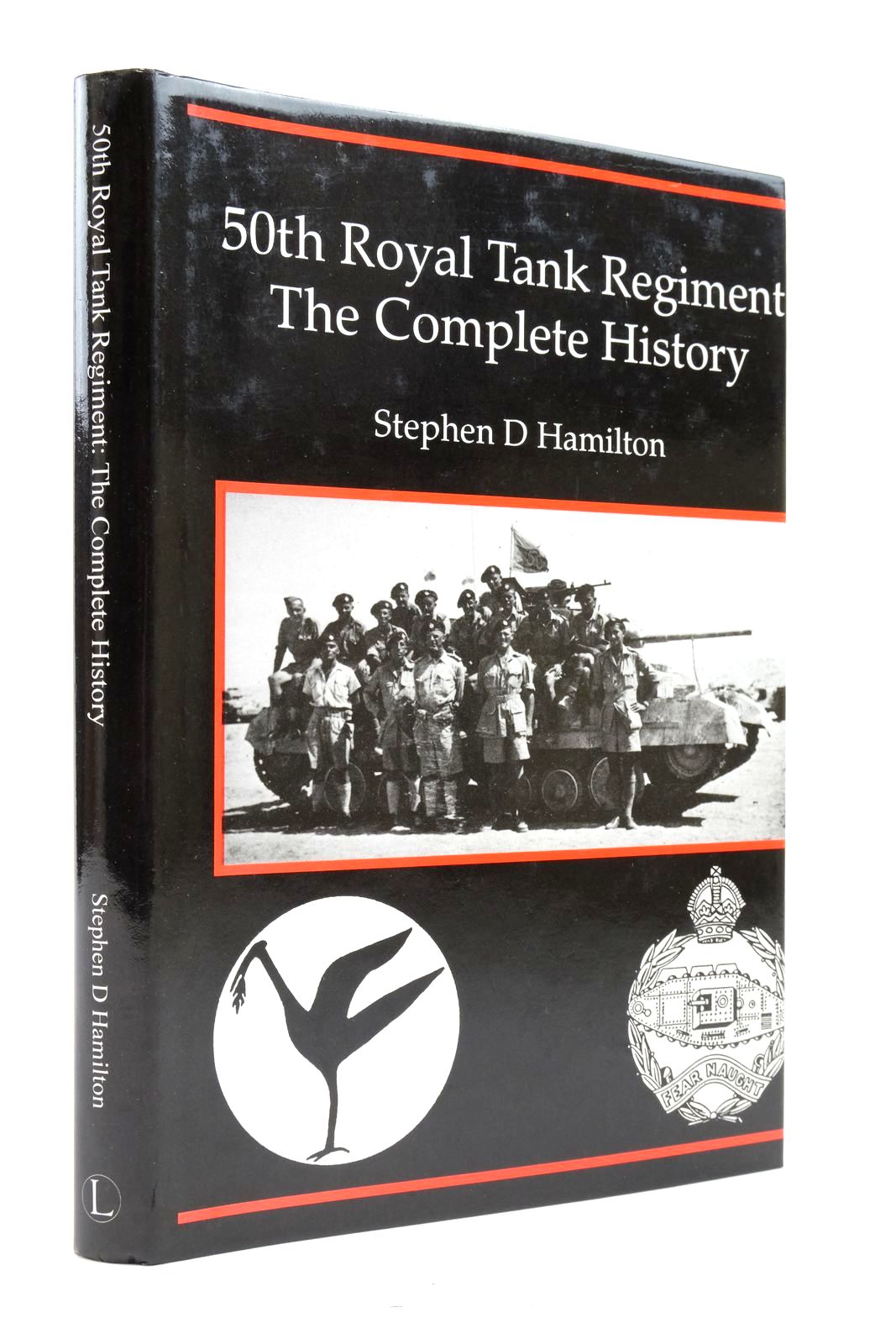 Photo of 50TH ROYAL TANK REGIMENT: THE COMPLETE HISTORY written by Hamilton, Stephen D. published by Lutterworth Press (STOCK CODE: 2138078)  for sale by Stella & Rose's Books