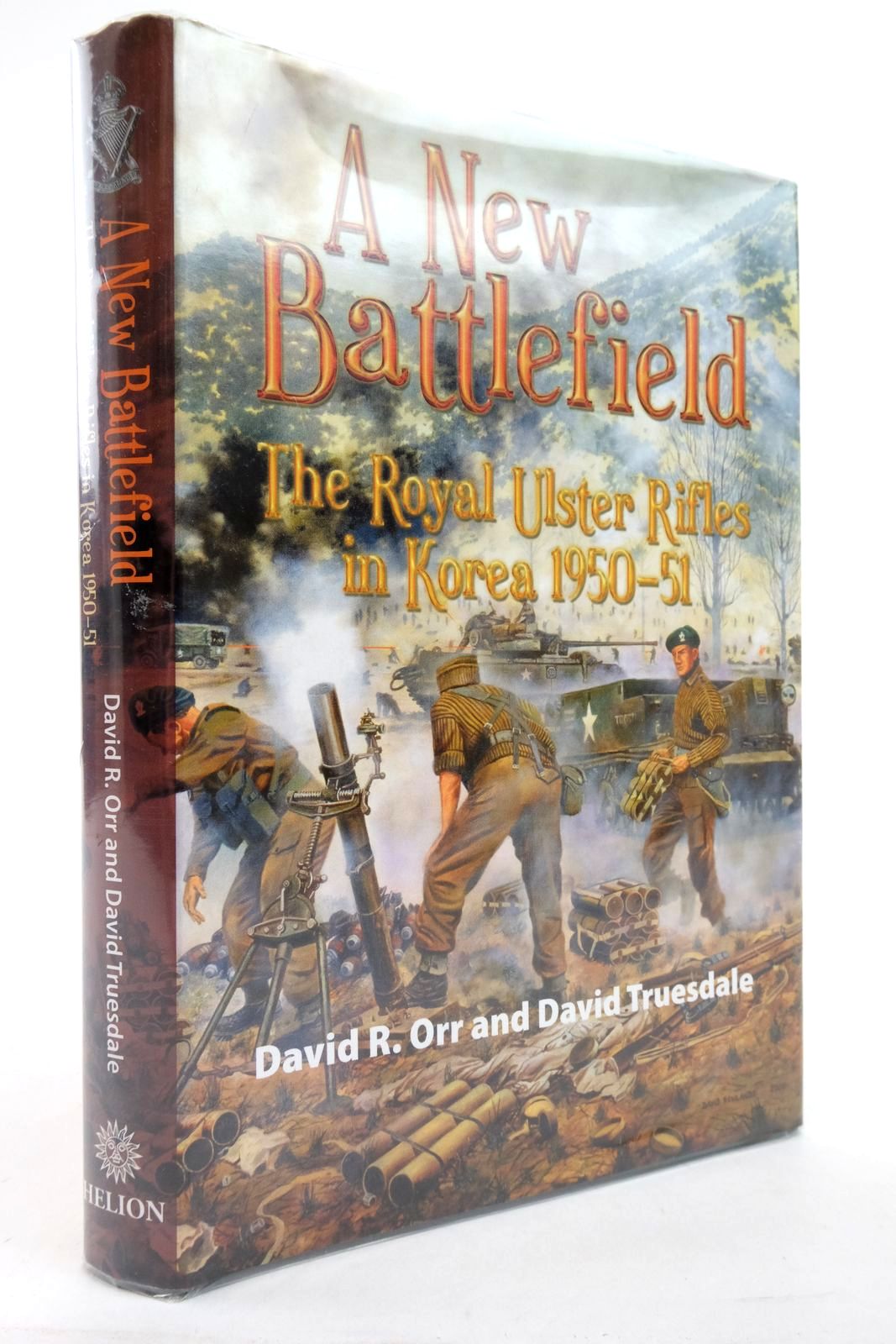Photo of A NEW BATTLEFIELD: THE ROYAL ULSTER RIFLES IN KOREA 1950-51- Stock Number: 2138079