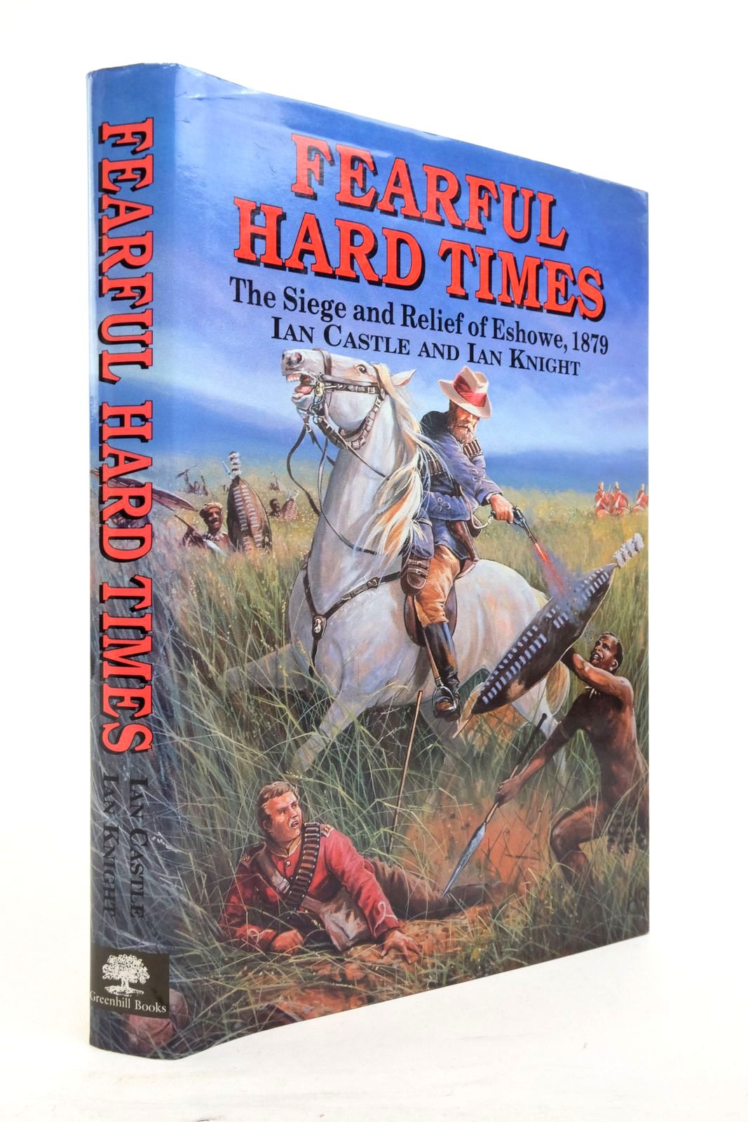 Photo of FEARFUL HARD TIMES THE SIEGE AND RELIEF OF ESHOWE 1879 written by Castle, Ian Knight, Ian published by Greenhill Books (STOCK CODE: 2138381)  for sale by Stella & Rose's Books