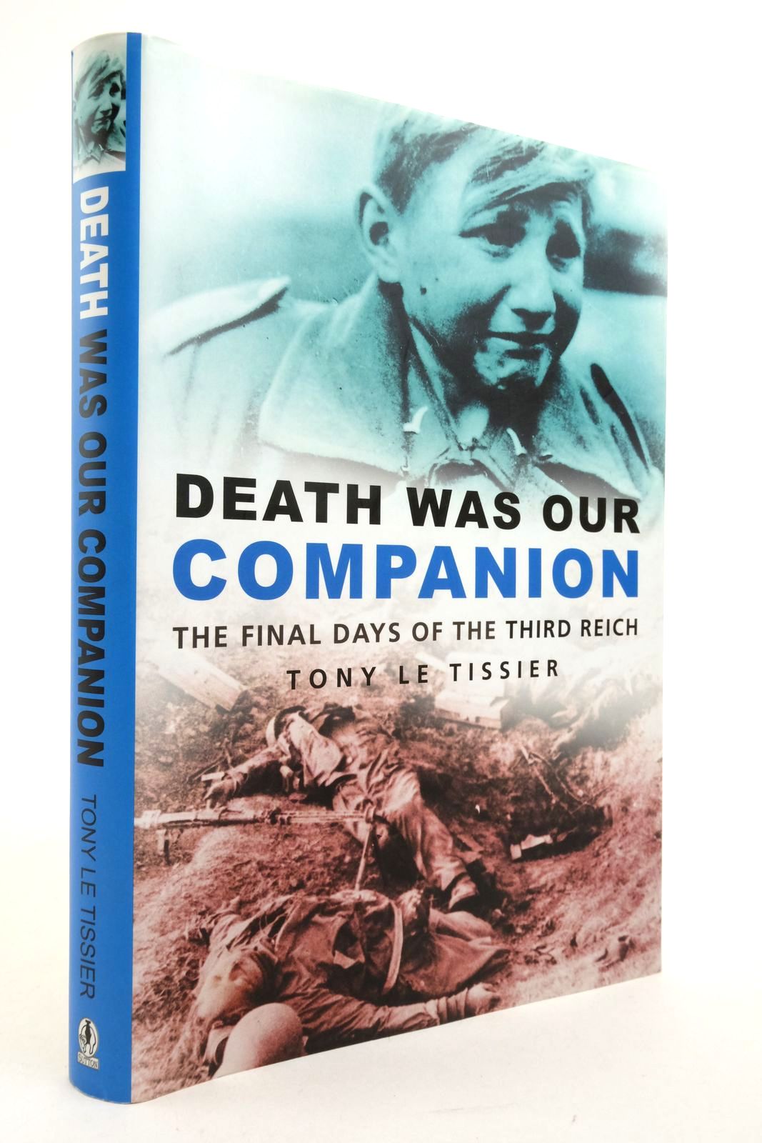 Photo of DEATH WAS OUR COMPANION: THE FINAL DAYS OF THE THIRD REICH written by Le Tissier, Tony published by Sutton Publishing (STOCK CODE: 2138384)  for sale by Stella & Rose's Books