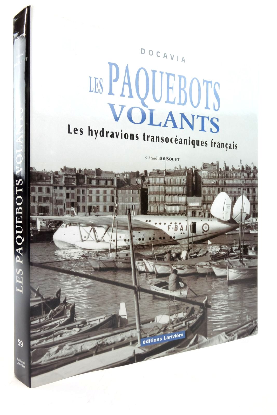 Photo of LES PAQUEBOTS VOLANTS: LES HYDRAVIONS TRANSOCEANIQUES FRANCAIS- Stock Number: 2138510