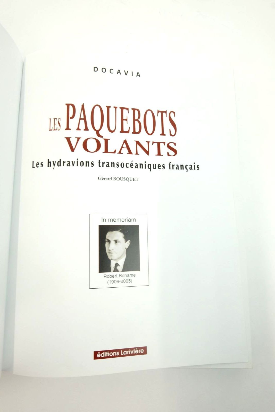 Photo of LES PAQUEBOTS VOLANTS: LES HYDRAVIONS TRANSOCEANIQUES FRANCAIS written by Bousquet, Gerard published by Editions Lariviere (STOCK CODE: 2138510)  for sale by Stella & Rose's Books