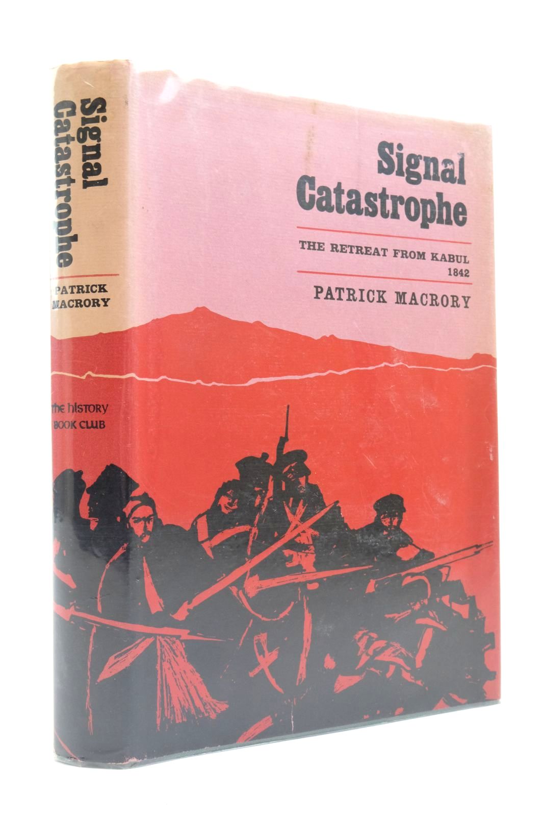 Photo of SIGNAL CATASTROPHE THE STORY OF THE DISASTROUS RETREAT FROM KABUL 1842- Stock Number: 2138557