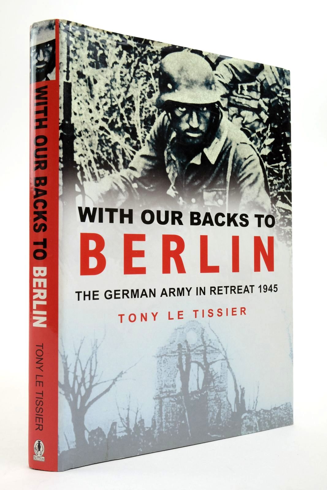 Photo of WITH OUR BACK TO BERLIN written by Le Tissier, Tony published by Sutton Publishing (STOCK CODE: 2138558)  for sale by Stella & Rose's Books