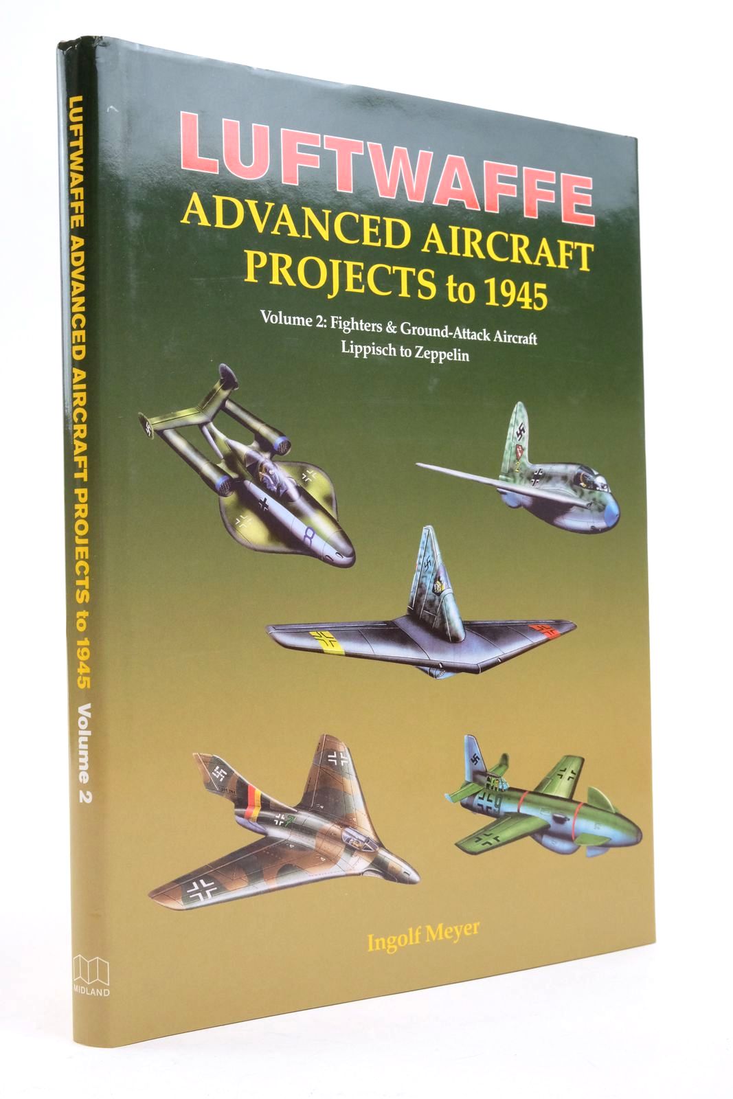 Photo of LUFTWAFFE ADVANCED AIRCRAFT PROJECTS TO 1945 VOLUME 2- Stock Number: 2138577
