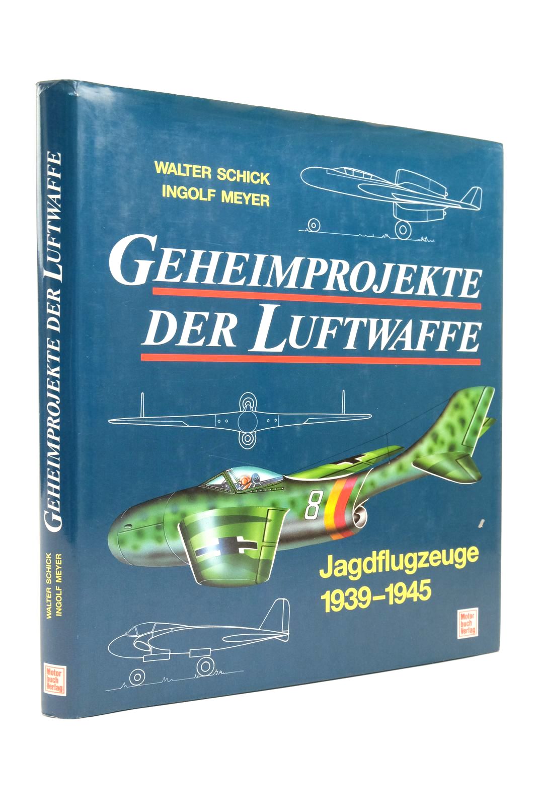 Photo of GEHEIMPROJEKTE DER LUFTWAFFE JAGDFLUGZEUGE 1939-1945 written by Schick, Walter Meyer, Ingolf published by Motorbuch Verlag (STOCK CODE: 2138582)  for sale by Stella & Rose's Books