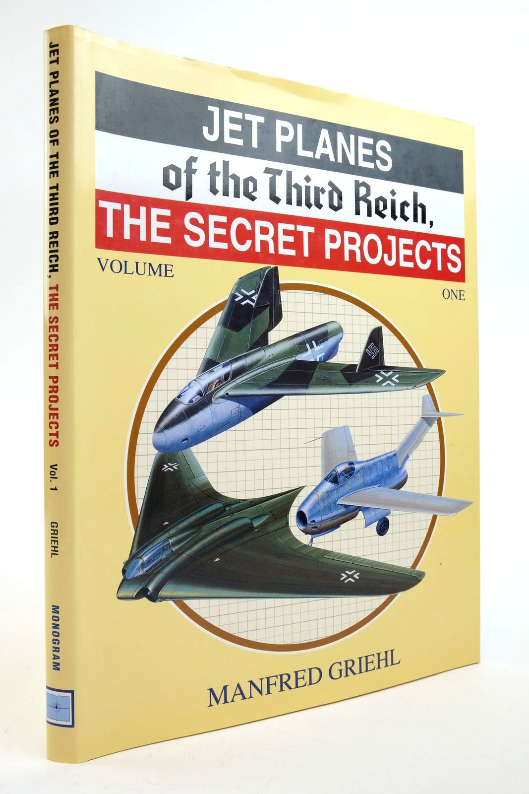 Photo of JET PLANES OF THE THIRD REICH THE SECRET PROJECTS VOLUME ONE written by Griehl, Manfred published by Monogram Aviation Publications (STOCK CODE: 2138658)  for sale by Stella & Rose's Books