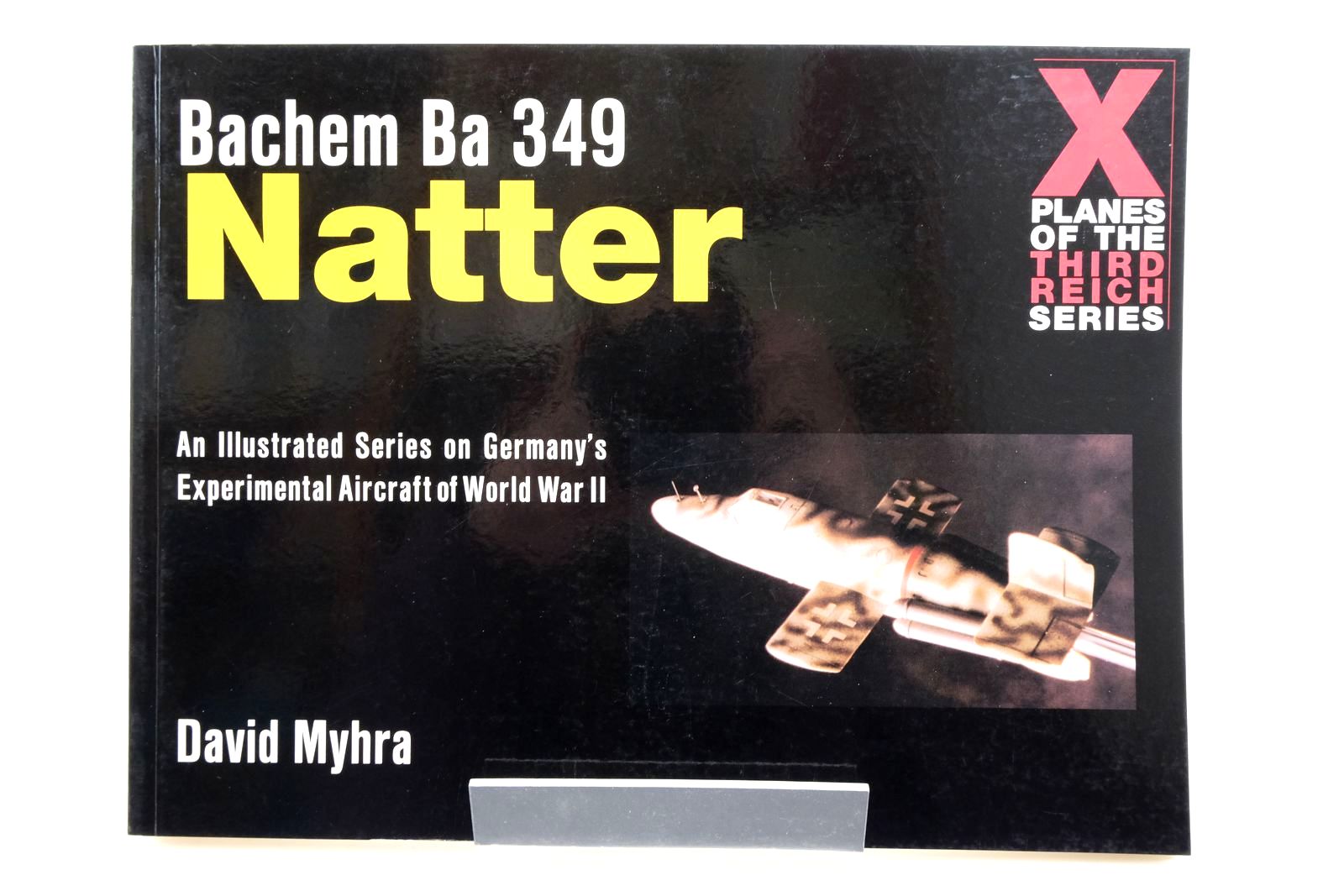 Photo of BACHEM-WERKE BA 349 &quot;NATTER&quot; written by Myhra, David published by Schiffer Military History (STOCK CODE: 2138700)  for sale by Stella & Rose's Books