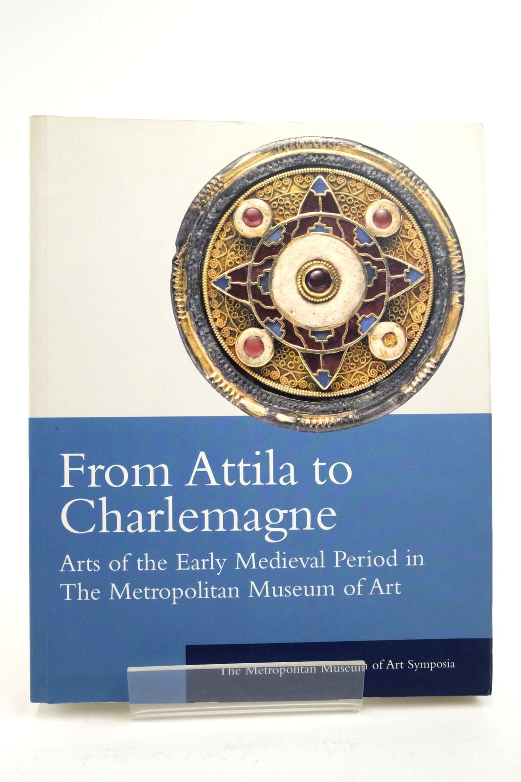 Photo of FROM ATTILA TO CHARLEMAGNE written by Brown, Katharine Reynolds Kidd, Dafydd Little, Charles T. published by The Metropolitan Museum of Art, Yale University Press (STOCK CODE: 2138941)  for sale by Stella & Rose's Books