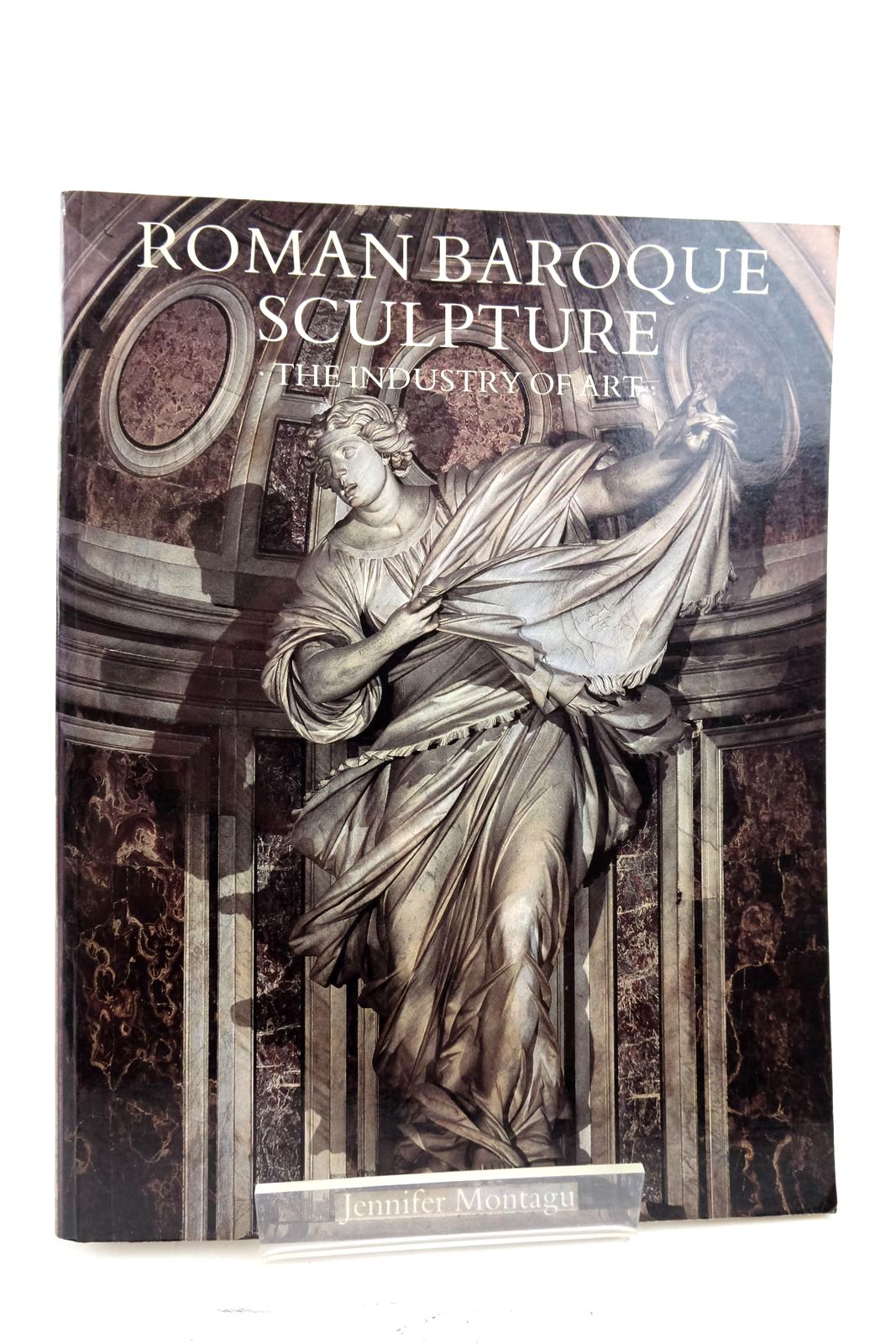 Photo of ROMAN BAROQUE SCULPTURE: THE INDUSTRY OF ART written by Montague, Jennifer published by Yale University Press (STOCK CODE: 2139036)  for sale by Stella & Rose's Books