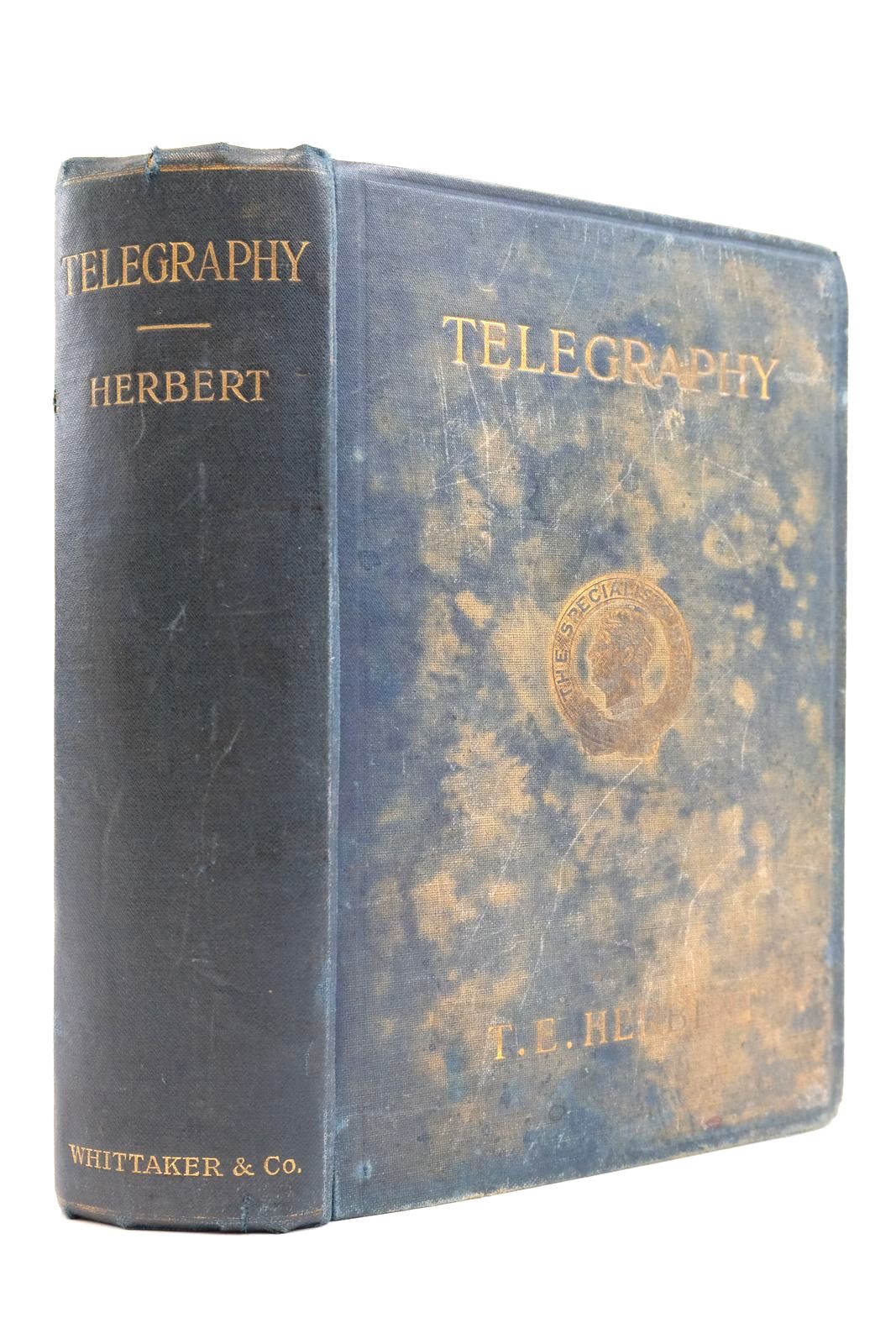 Photo of TELEGRAPHY: A DETAILED EXPOSITION OF THE TELEGRAPH SYSTEM OF THE BRITISH POST OFFICE written by Herbert, T.E. published by Whittaker & Co. (STOCK CODE: 2139056)  for sale by Stella & Rose's Books