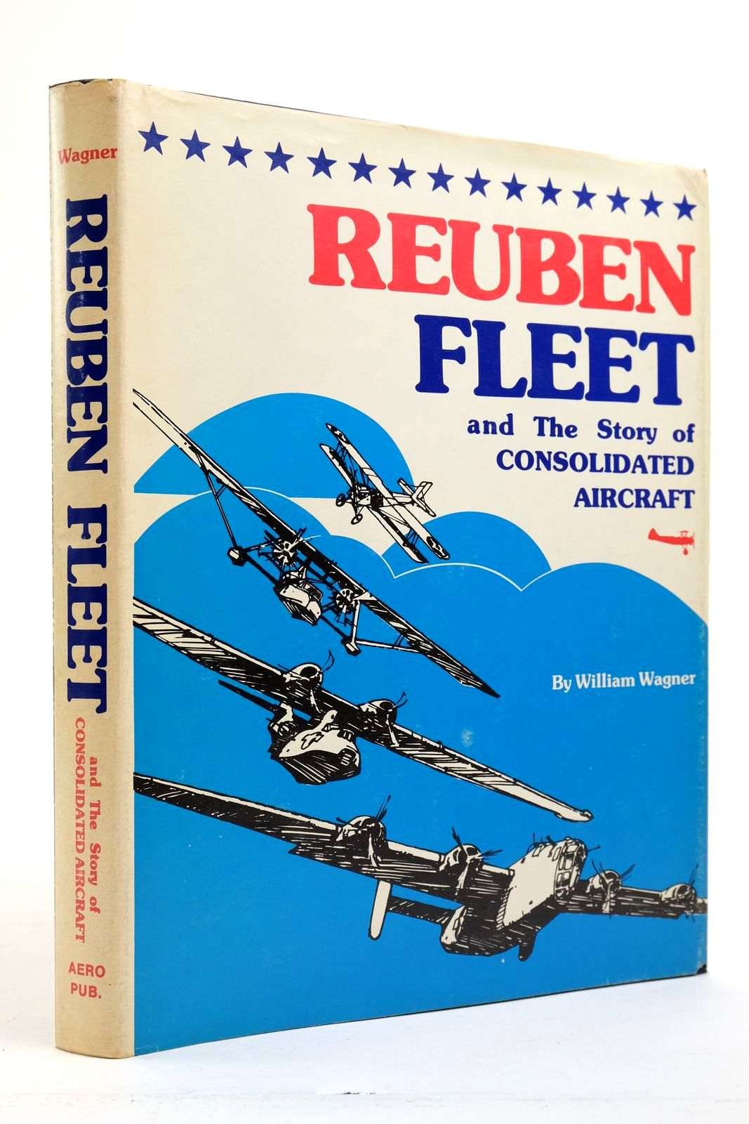 Photo of REUBEN FLEET AND THE STORY OF CONSOLIDATED AIRCRAFT written by Wagner, William published by Aero Publishers (STOCK CODE: 2139180)  for sale by Stella & Rose's Books