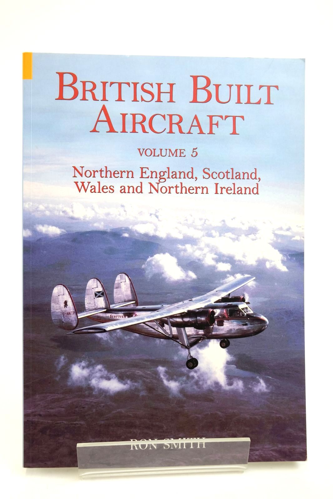 Photo of BRITISH BUILT AIRCRAFT VOLUME 5 NORTHEN ENGLAND, SCOTLAND, WALES AND NORTHERN IRELAND- Stock Number: 2139193