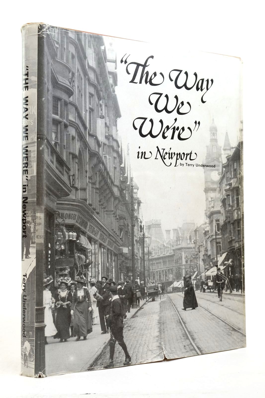 Photo of THE WAY WE WERE IN NEWPORT written by Underwood, Terry published by Terry Underwood (STOCK CODE: 2139276)  for sale by Stella & Rose's Books