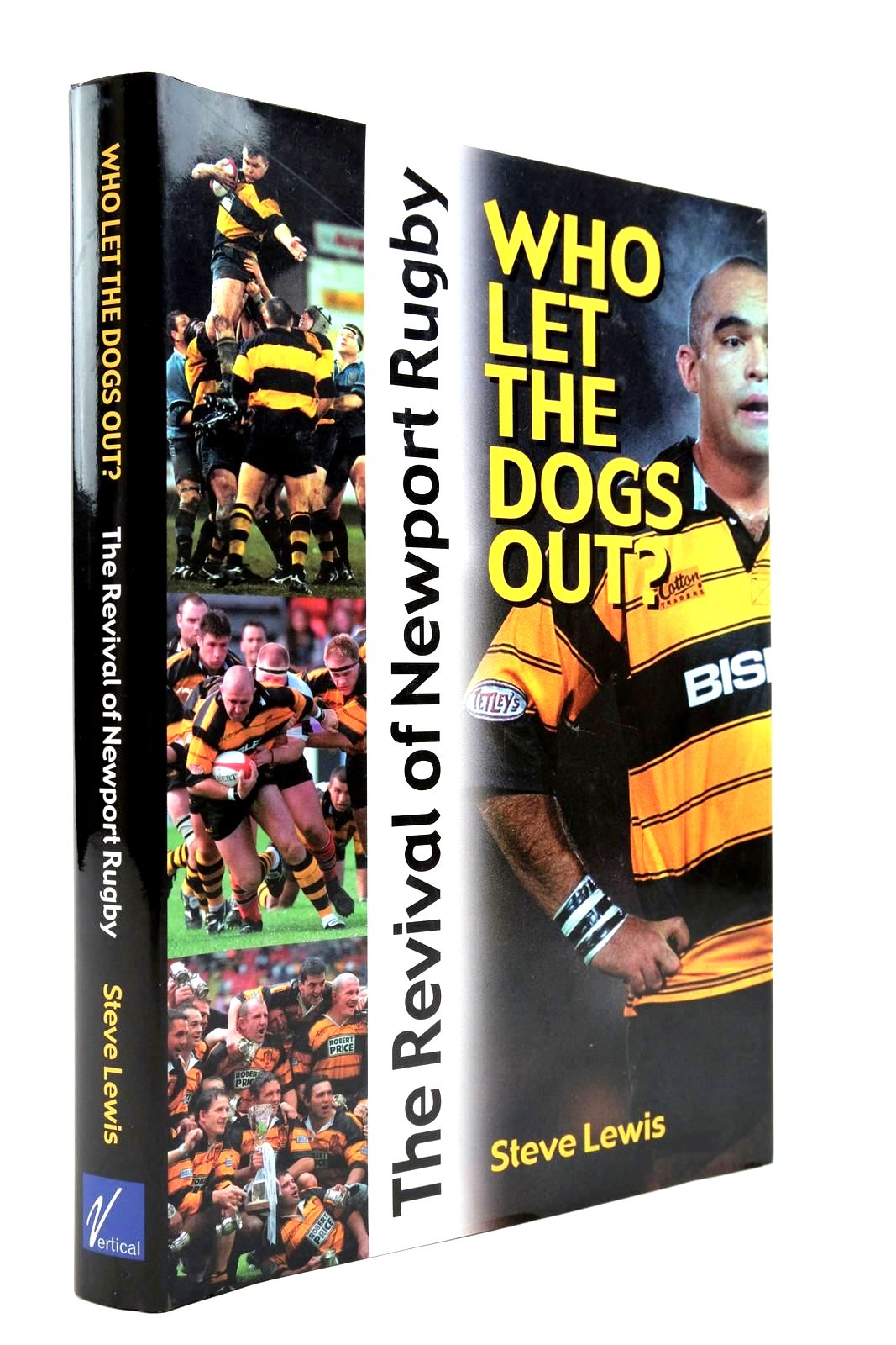 Photo of WHO LET THE DOGS OUT? THE REVIVAL OF NEWPORT RUGBY written by Lewis, Steve published by Vertical Editions (STOCK CODE: 2139294)  for sale by Stella & Rose's Books