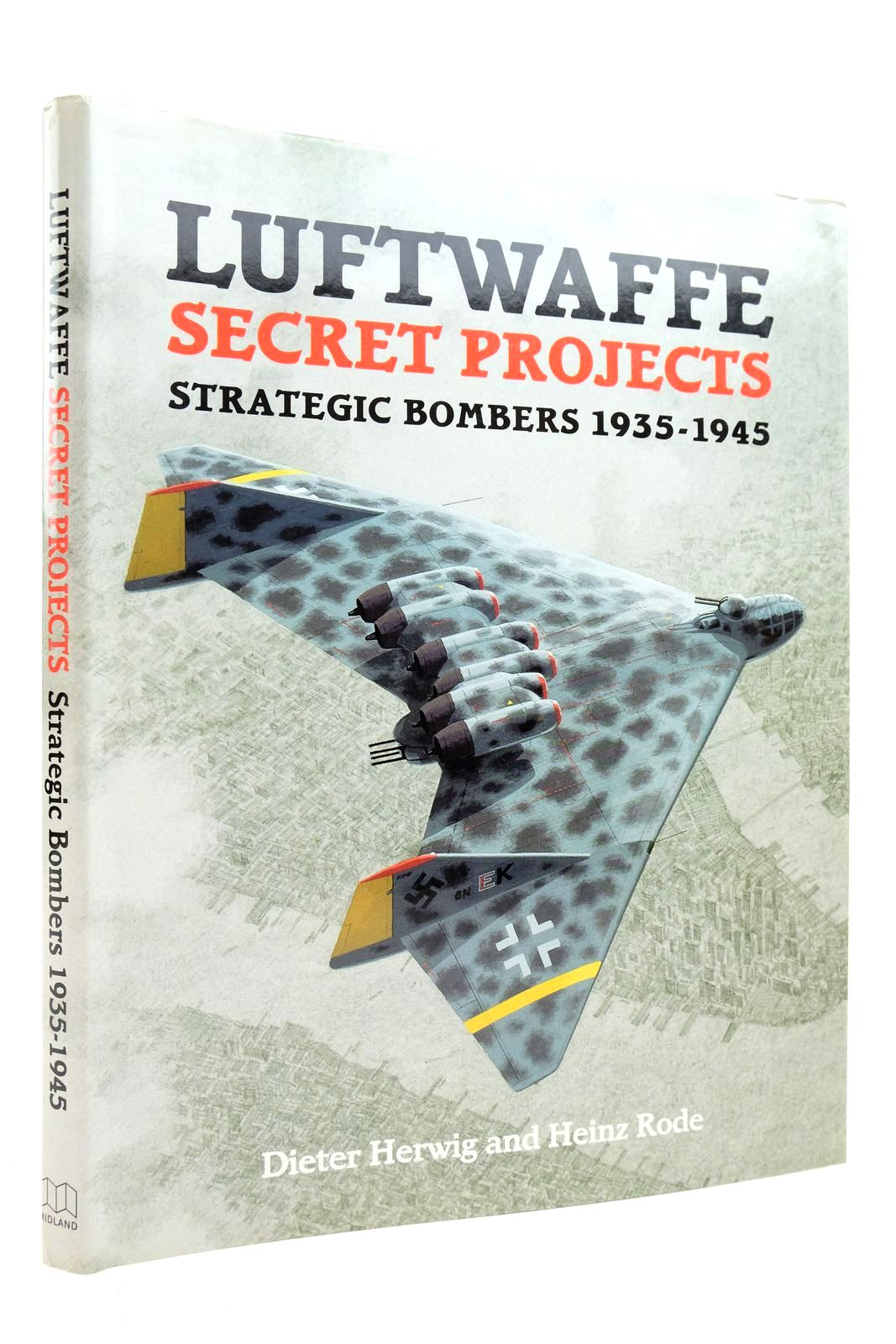 Photo of LUFTWAFFE SECRET PROJECTS STRATEGIC BOMBERS 1935-1945 written by Herwig, Dieter Rode, Heinz published by Midland Publishing (STOCK CODE: 2139371)  for sale by Stella & Rose's Books