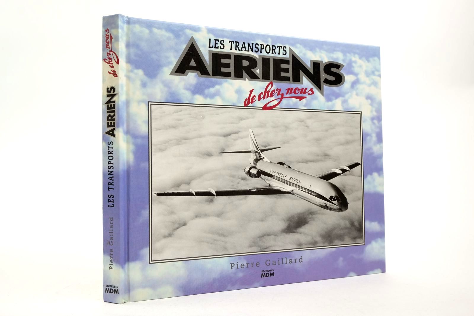 Photo of LES TRANSPORTS AERIENS DE CHEZ NOUS written by Gaillard, Pierre published by Editions Mdm (STOCK CODE: 2139442)  for sale by Stella & Rose's Books