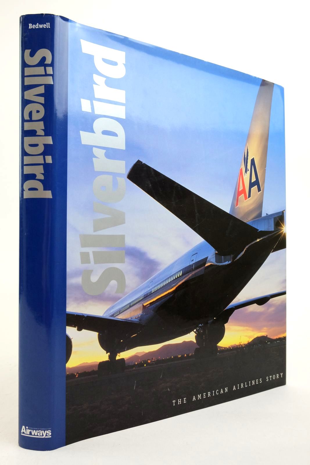 Photo of SILVERBIRD: THE AMERICAN AIRLINES STORY written by Bedwell, Don published by Airways International Inc, (STOCK CODE: 2139444)  for sale by Stella & Rose's Books
