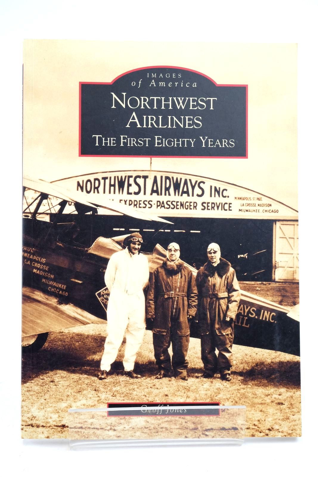 Photo of NORTHWEST AIRLINES: THE FIRST EIGHTY YEARS written by Jones, Geoff published by Arcadia (STOCK CODE: 2139585)  for sale by Stella & Rose's Books