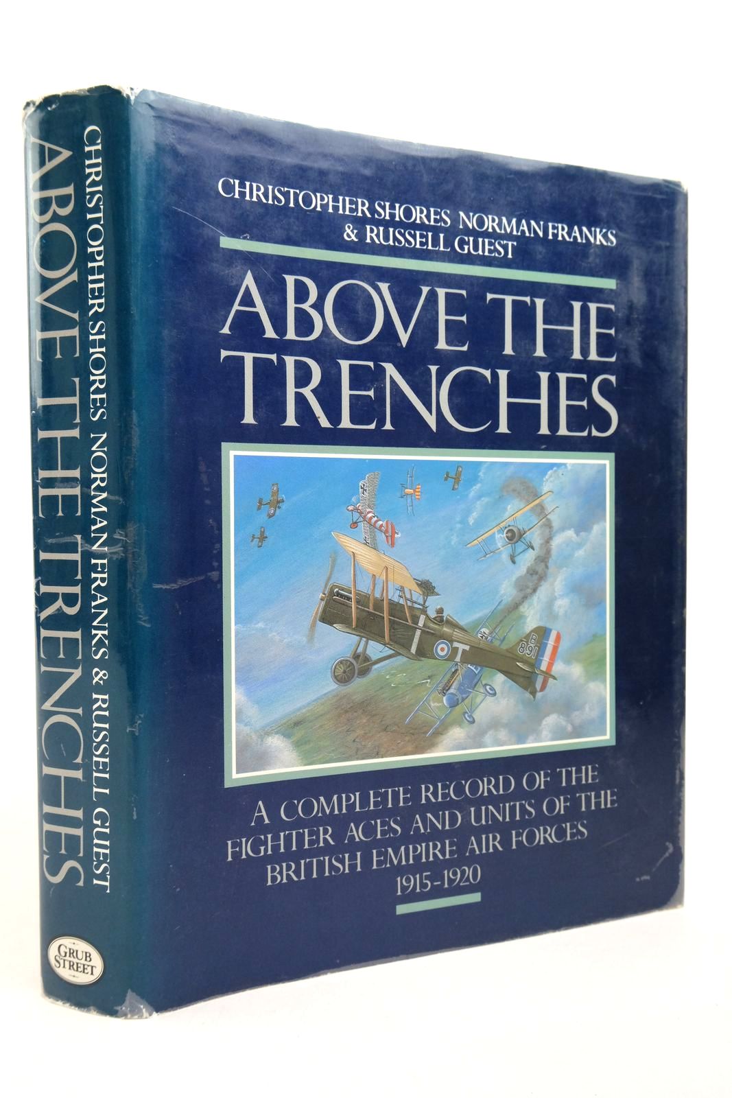 Photo of ABOVE THE TRENCHES written by Shores, Christopher Franks, Norman Guest, Russell published by Grub Street (STOCK CODE: 2139808)  for sale by Stella & Rose's Books