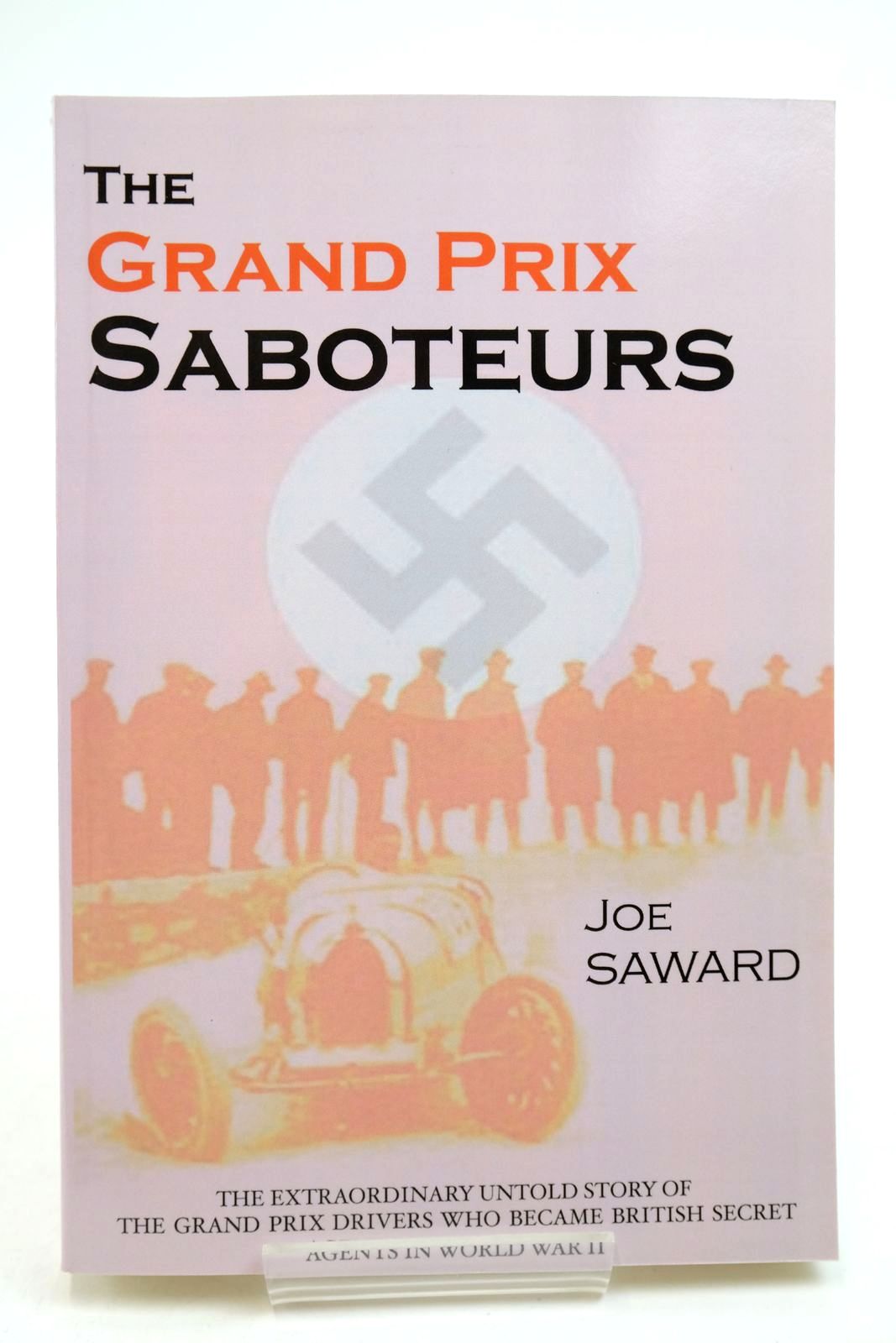 Photo of THE GRAND PRIX SABOTEURS written by Saward, Joe published by Morienval Press (STOCK CODE: 2140120)  for sale by Stella & Rose's Books