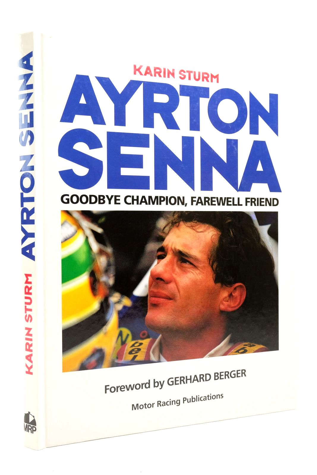 Photo of AYRTON SENNA GOODBYE CHAMPION FAREWELL FRIEND written by Sturm, Karin published by Motor Racing Publications Ltd. (STOCK CODE: 2140129)  for sale by Stella & Rose's Books