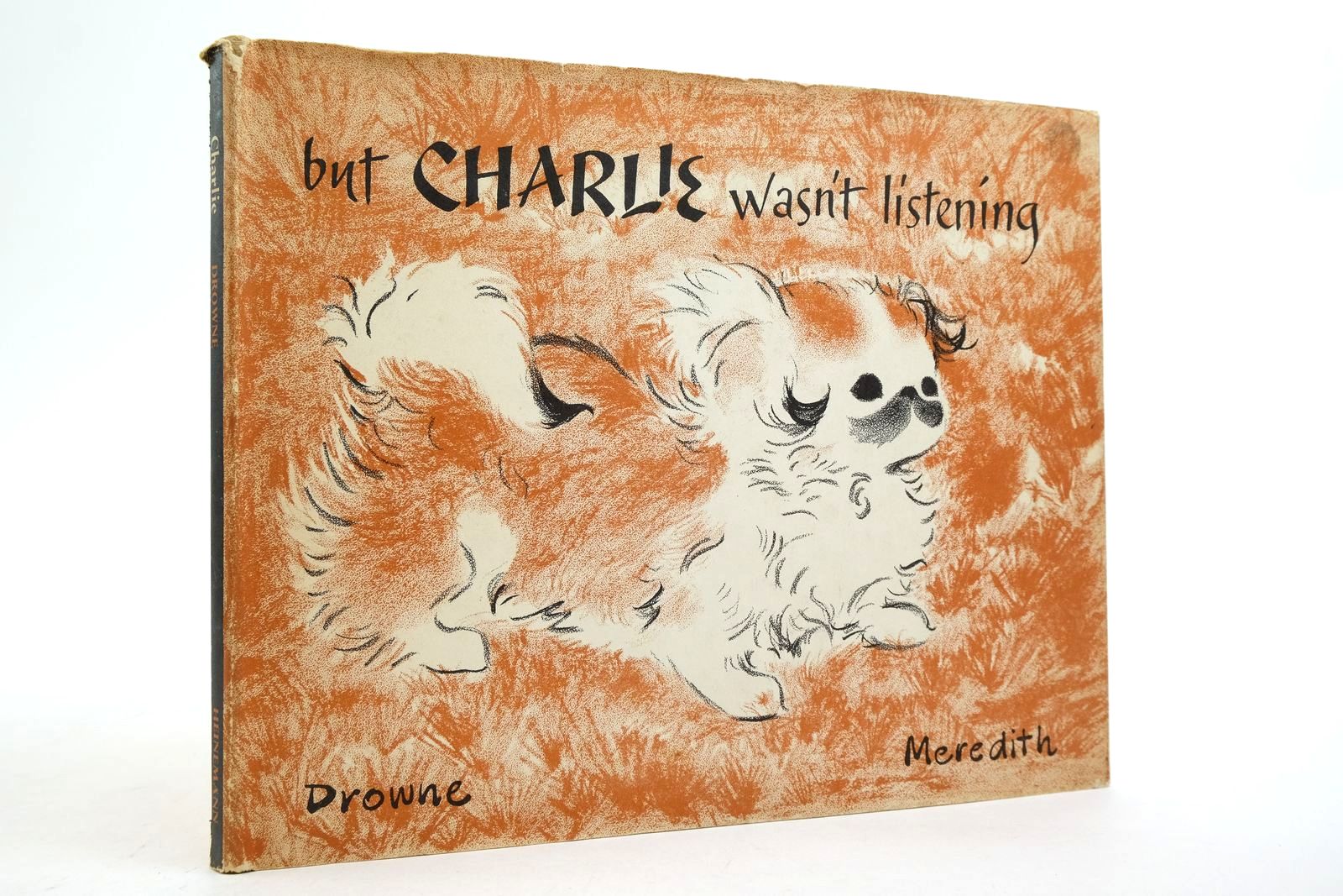 Photo of BUT CHARLIE WASN'T LISTENING written by Drowne, Tatiana Balkoff illustrated by Meredith, Helen published by William Heinemann Ltd. (STOCK CODE: 2140391)  for sale by Stella & Rose's Books